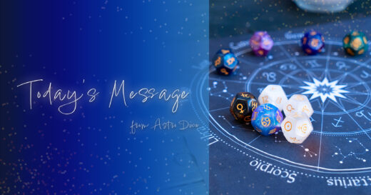 Today's message from Astro Dice